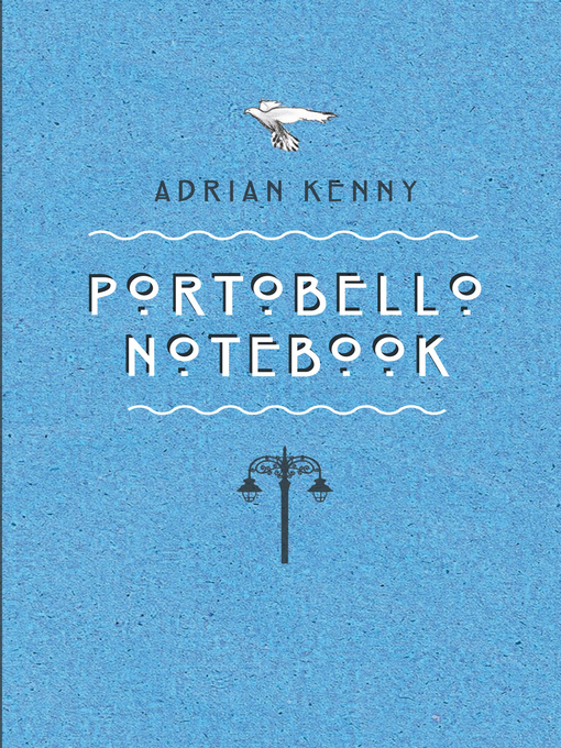 Title details for Portobello Notebook by Adrian Kenny - Available